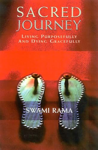 Read Sacred Journey: Living Purposefully and Dying Gracefully, written by Swami Rama Himalayan Institute Read Sacred Journey: Living Purposefully and Dying Gracefully, written by Swami Rama Himalayan Institute