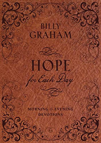 Read Hope for Each Day Morning and Evening Devotions: Words of Wisdom and Faith (730 Daily Devotions), written by Billy Graham Read Hope for Each Day Morning and Evening Devotions: Words of Wisdom and Faith (730 Daily Devotions), written by Billy Graham