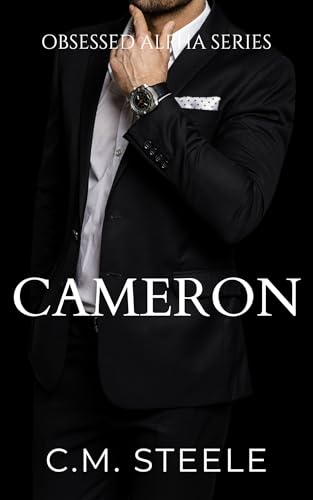 Read Cameron (Obsessed Alpha Series Book 9), written by C.M. Steele Read Cameron (Obsessed Alpha Series Book 9), written by C.M. Steele
