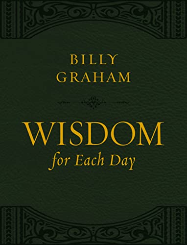 Read Wisdom for Each Day (Large Text Leathersoft): 365 Daily Devotions, written by Billy Graham Read Wisdom for Each Day (Large Text Leathersoft): 365 Daily Devotions, written by Billy Graham