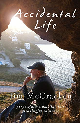 Read Accidental Life: Purposefully Stumbling into Meaningful Existence, written by Jim McCracken Read Accidental Life: Purposefully Stumbling into Meaningful Existence, written by Jim McCracken