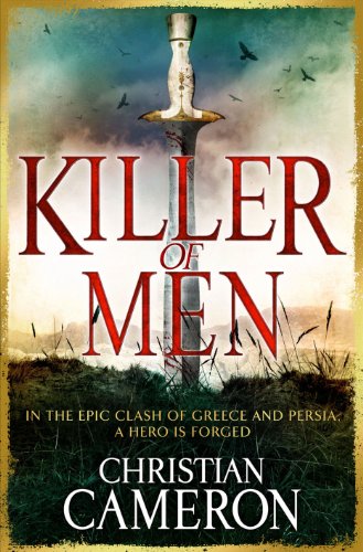 Read Killer of Men (The Long War Book 1), written by Christian Cameron Read Killer of Men (The Long War Book 1), written by Christian Cameron