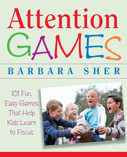 Read Attention Games: 101 Fun, Easy Games That Help Kids Learn To Focus, written by Barbara Sher Read Attention Games: 101 Fun, Easy Games That Help Kids Learn To Focus, written by Barbara Sher