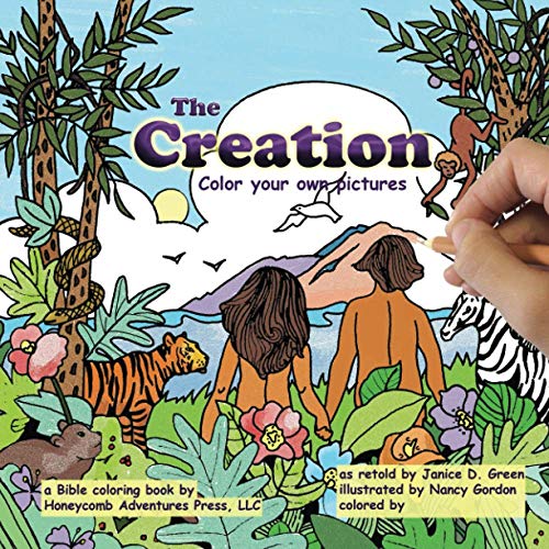 Read The Creation: A Bible Coloring Book (Honeycomb Adventures Coloring Book), written by Janice D Green Read The Creation: A Bible Coloring Book (Honeycomb Adventures Coloring Book), written by Janice D Green