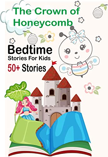 Read The Crown of Honeycomb:: 50+Short Bedtime Stories For Children Ages 3-10 (Fun Bedtime Story Collection (Book-03), written by amy  publieshing
