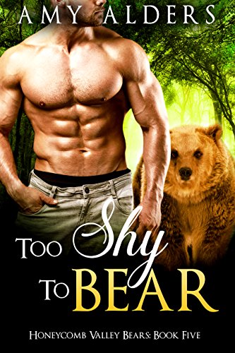 Read Too Shy to Bear (BBW Bear Shifter Paranormal Romance) (Honeycomb Valley Bears Book 5), written by Amy Alders