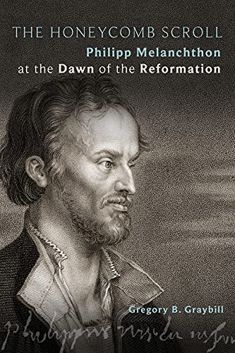 Read The Honeycomb Scroll: Philipp Melanchthon at the Dawn of the Reformation, written by Gregory B. Graybill Read The Honeycomb Scroll: Philipp Melanchthon at the Dawn of the Reformation, written by Gregory B. Graybill