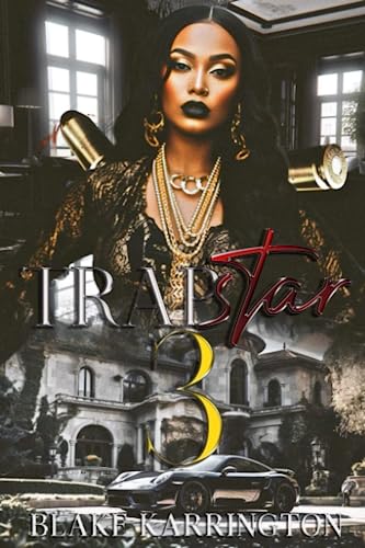 Read Trapstar 3: The Finale, written by Blake Karrington Read Trapstar 3: The Finale, written by Blake Karrington