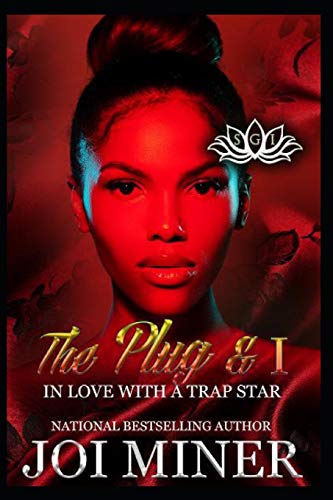 Read The Plug & I: In Love with A Trap Star (Hittas-N-Love), written by Joi Miner Read The Plug & I: In Love with A Trap Star (Hittas-N-Love), written by Joi Miner