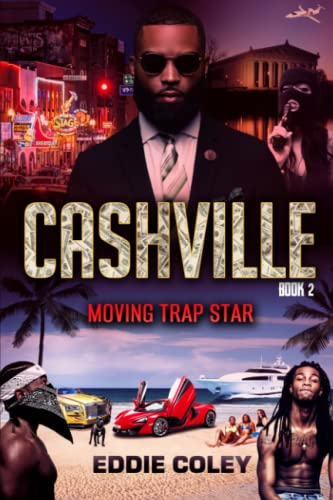 Read Cashville 2: Moving Trap star, written by Eddie Coley Read Cashville 2: Moving Trap star, written by Eddie Coley