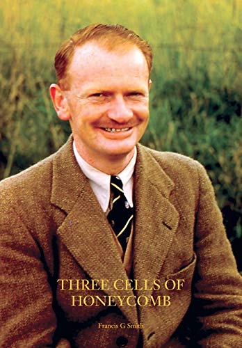 Read Three Cells of Honeycomb, written by Francis G Smith Read Three Cells of Honeycomb, written by Francis G Smith