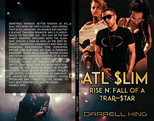 Read ATL Slim: Rise and Fall of A Trap Star, written by Darrell King Read ATL Slim: Rise and Fall of A Trap Star, written by Darrell King