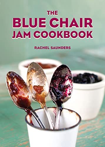Read The Blue Chair Jam Cookbook (Volume 1), written by Rachel Saunders Read The Blue Chair Jam Cookbook (Volume 1), written by Rachel Saunders