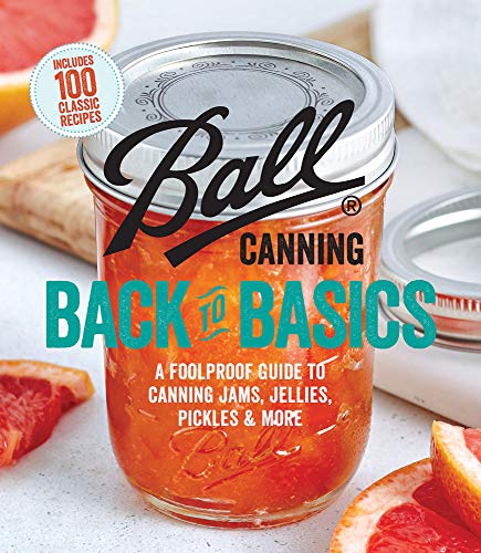 Read Ball Canning Back to Basics: A Foolproof Guide to Canning Jams, Jellies, Pickles, and More, written by Ball Home Canning Test Kitchen Read Ball Canning Back to Basics: A Foolproof Guide to Canning Jams, Jellies, Pickles, and More, written by Ball Home Canning Test Kitchen