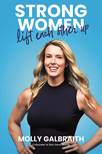 Read Strong Women Lift Each Other Up, written by Molly Galbraith Read Strong Women Lift Each Other Up, written by Molly Galbraith