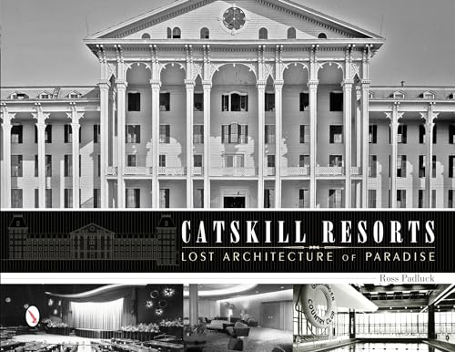 Read Catskill Resorts: Lost Architecture of Paradise: Lost Architecture of Paradise, written by Ross Padluck Read Catskill Resorts: Lost Architecture of Paradise: Lost Architecture of Paradise, written by Ross Padluck
