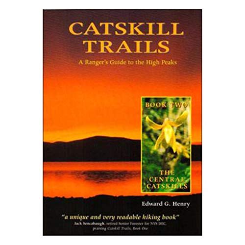 Read The Central Catskills: A Ranger's Guide to the High Peaks (Catskill Trails, Book 2), written by Edward G. Henry Read The Central Catskills: A Ranger's Guide to the High Peaks (Catskill Trails, Book 2), written by Edward G. Henry