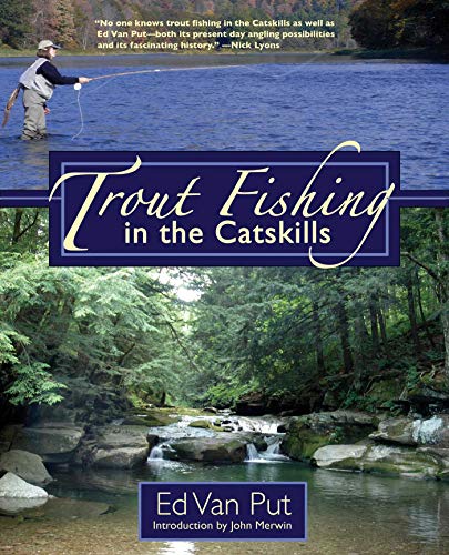Read Trout Fishing in the Catskills, written by Ed Van Put Read Trout Fishing in the Catskills, written by Ed Van Put