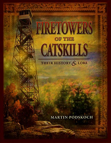 Read Fire Towers of the Catskills, written by Martin Podskoch Read Fire Towers of the Catskills, written by Martin Podskoch