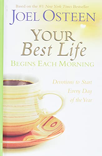 Read Your Best Life Begins Each Morning: Devotions to Start Every Day of the Year (Faithwords), written by Joel Osteen Read Your Best Life Begins Each Morning: Devotions to Start Every Day of the Year (Faithwords), written by Joel Osteen