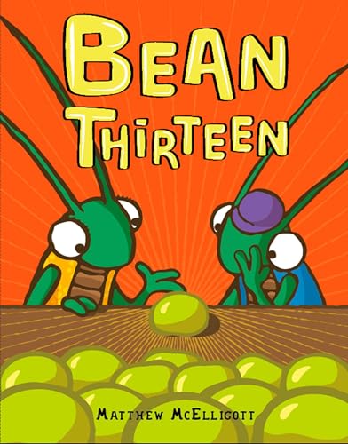 Read Bean Thirteen, written by Matthew McElligott Read Bean Thirteen, written by Matthew McElligott