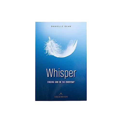 Read Whisper: Finding God in the Everyday, written by Danielle Bean Read Whisper: Finding God in the Everyday, written by Danielle Bean