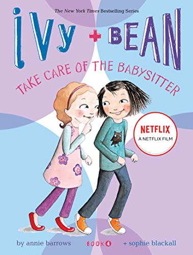 Read Take Care of the Babysitter (Ivy & Bean, Book 4), written by Annie Barrows Read Take Care of the Babysitter (Ivy & Bean, Book 4), written by Annie Barrows