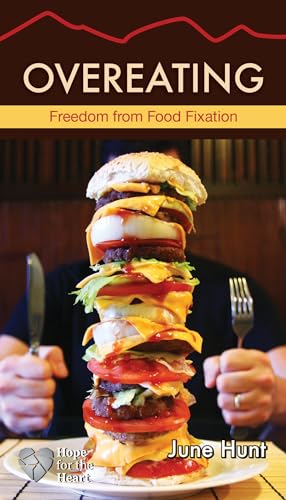 Read Overeating: Freedom from Food Fixation (Hope for the Heart), written by June Hunt Read Overeating: Freedom from Food Fixation (Hope for the Heart), written by June Hunt