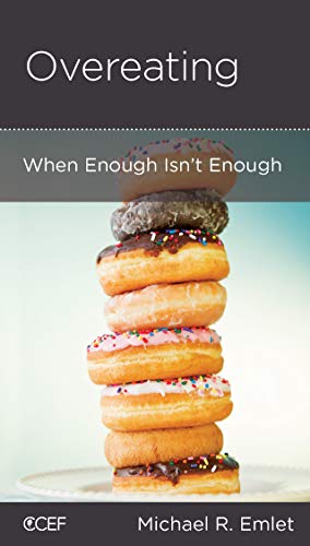 Read Overeating: When Enough Isn't Enough, written by Michael R. Emlet Read Overeating: When Enough Isn't Enough, written by Michael R. Emlet