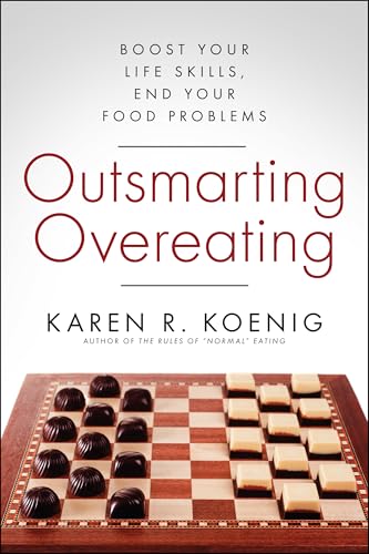 Read Outsmarting Overeating: Boost Your Life Skills, End Your Food Problems, written by Karen R. Koenig