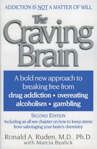 Read The Craving Brain: A bold new approach to breaking free from *drug addiction *overeating *alcoholism *gambling, written by Ronald A. Ruden