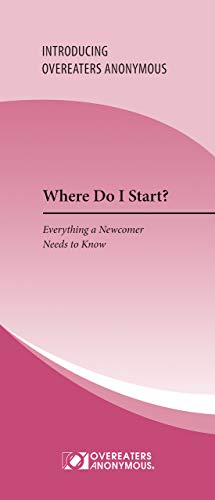 Read Where Do I Start?: Everything a Newcomer Needs to Know, written by Overeaters Anonymous Read Where Do I Start?: Everything a Newcomer Needs to Know, written by Overeaters Anonymous