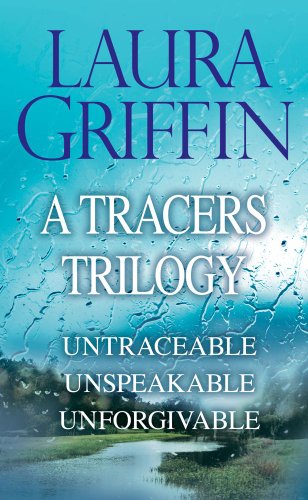Read Laura Griffin - A Tracers Trilogy: Untraceable, Unspeakable, Unforgivable, written by Laura Griffin Read Laura Griffin - A Tracers Trilogy: Untraceable, Unspeakable, Unforgivable, written by Laura Griffin