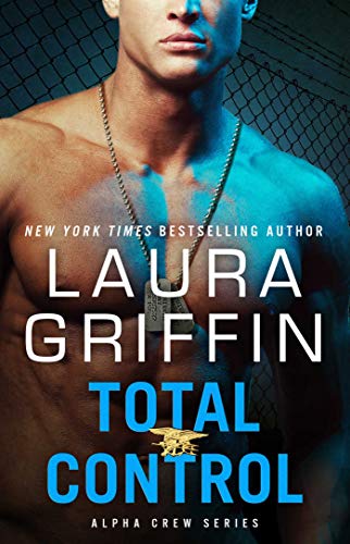 Read Total Control (Alpha Crew Book 4), written by Laura Griffin Read Total Control (Alpha Crew Book 4), written by Laura Griffin