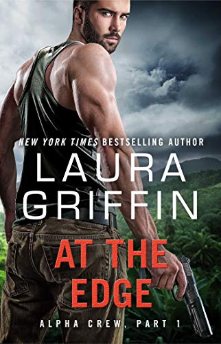 Read At the Edge: Alpha Crew Part 1, written by Laura Griffin Read At the Edge: Alpha Crew Part 1, written by Laura Griffin