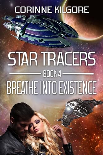 Read Breathe Into Existence: A Star Tracers Space Opera Romance, written by Corinne Kilgore
