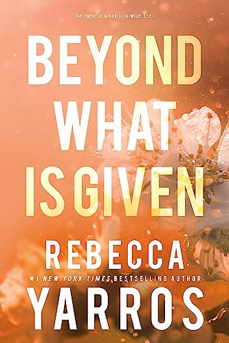 Read Beyond What is Given (Flight & Glory Book 3), written by Rebecca Yarros Read Beyond What is Given (Flight & Glory Book 3), written by Rebecca Yarros