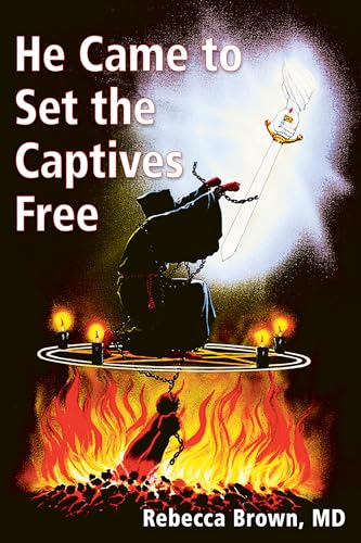 Read He Came to Set the Captives Free: A Guide to Recognizing and Fighting the Attacks of Satan, Witches, and the Occult, written by Rebecca Brown