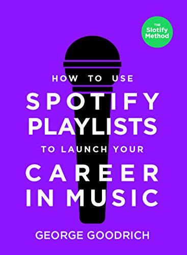 Read How to Use Spotify Playlists to Launch Your Career in Music, written by George Goodrich Read How to Use Spotify Playlists to Launch Your Career in Music, written by George Goodrich