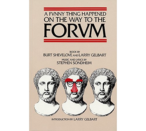 Read A Funny Thing Happened on the Way to the Forum Libretto (Applause Libretto Library), written by Burt Shevelove; Larry Gelbart Read A Funny Thing Happened on the Way to the Forum Libretto (Applause Libretto Library), written by Burt Shevelove; Larry Gelbart