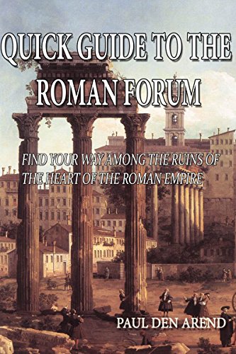 Read Quick Guide to the Roman Forum: Find your way among the ruins of the heart of the Roman Empire, written by Paul den Arend Read Quick Guide to the Roman Forum: Find your way among the ruins of the heart of the Roman Empire, written by Paul den Arend