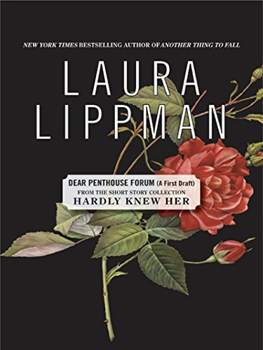 Read Dear Penthouse Forum (A First Draft), written by Laura Lippman Read Dear Penthouse Forum (A First Draft), written by Laura Lippman