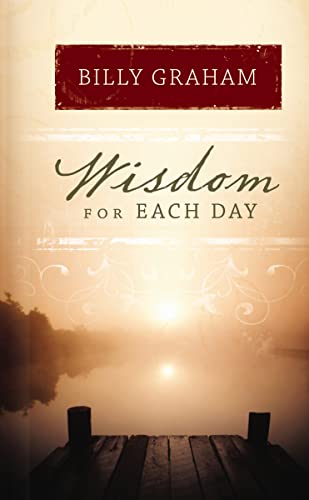 Read Wisdom for Each Day: 365 Daily Devotions, written by Billy Graham Read Wisdom for Each Day: 365 Daily Devotions, written by Billy Graham
