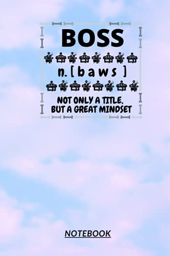 Read D39: BOSS n.[baws] NOTONLY A TITLE BUT A GREAT MINDSET: 120 Pages, 6" x 9", Ruled notebook, written by God Bless The Buyer & Family