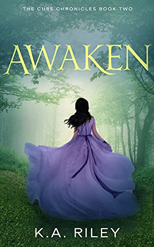 Read Awaken (The Cure Chronicles Book 2), written by K. A. Riley Read Awaken (The Cure Chronicles Book 2), written by K. A. Riley