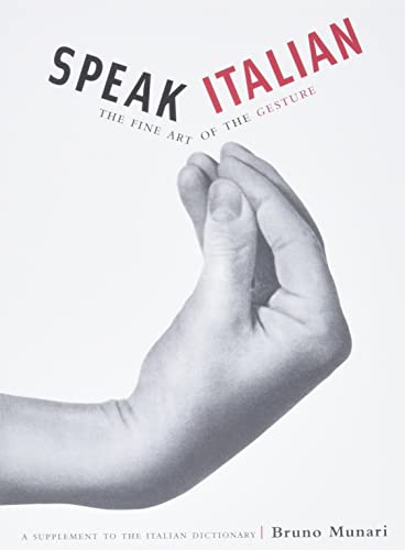 Read Speak Italian : The Fine Art of the Gesture, written by Bruno Munari Read Speak Italian : The Fine Art of the Gesture, written by Bruno Munari