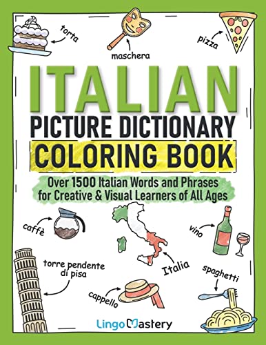 Read Italian Picture Dictionary Coloring Book: Over 1500 Italian Words and Phrases for Creative & Visual Learners of All Ages (Color and Learn), written by Lingo Mastery Read Italian Picture Dictionary Coloring Book: Over 1500 Italian Words and Phrases for Creative & Visual Learners of All Ages (Color and Learn), written by Lingo Mastery