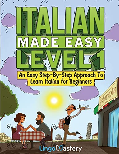 Read Italian Made Easy Level 1: An Easy Step-By-Step Approach to Learn Italian for Beginners (Textbook + Workbook Included), written by Lingo Mastery Read Italian Made Easy Level 1: An Easy Step-By-Step Approach to Learn Italian for Beginners (Textbook + Workbook Included), written by Lingo Mastery