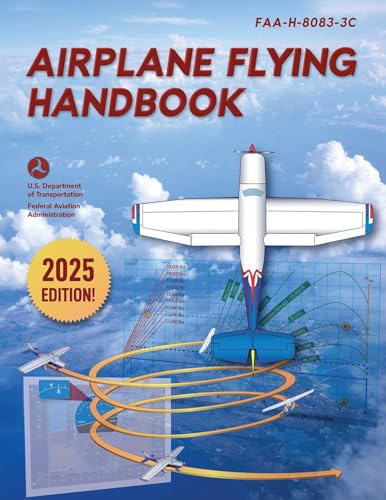 Read Airplane Flying Handbook: FAA-H-8083-3C (2025), written by Federal Aviation Administration Read Airplane Flying Handbook: FAA-H-8083-3C (2025), written by Federal Aviation Administration