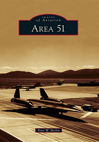 Read Area 51 (Images of Aviation), written by Peter W. Merlin Read Area 51 (Images of Aviation), written by Peter W. Merlin
